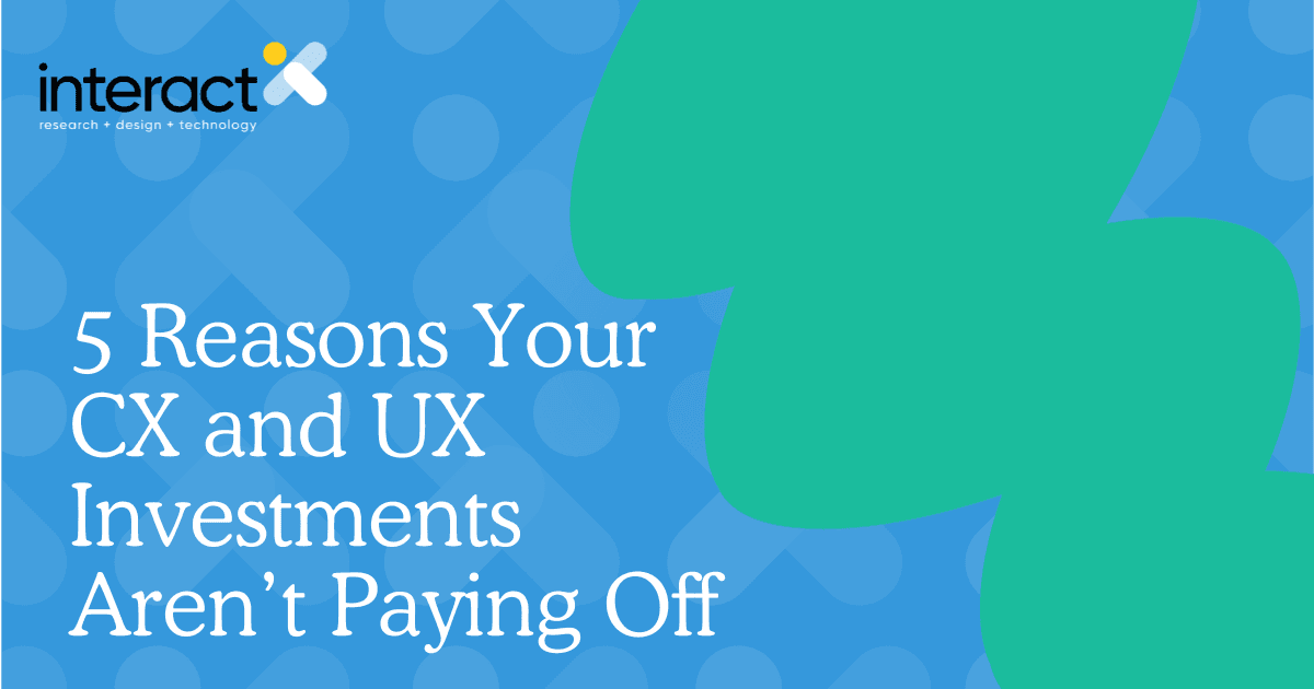 Download "5 Reasons Your CX and UX Investments Aren’t Paying Off" – Essential Insights for Business Leaders