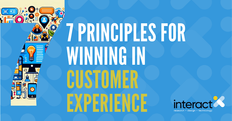 7 Principles for Winning in Customer Experience
